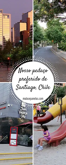 Nosso pedaço preferido de Santiago, Chile | Malas e Panelas