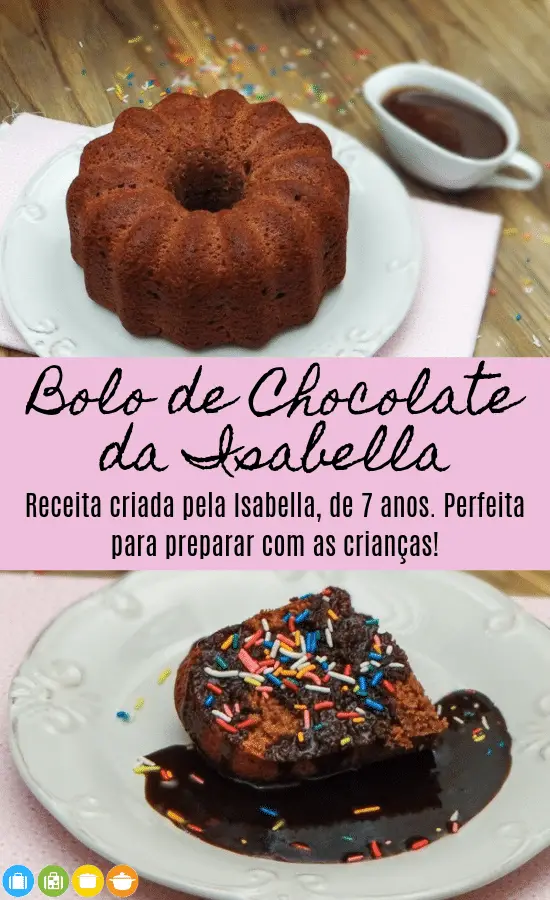 Bolo de Chocolate da Isabella | Malas e Panelas
