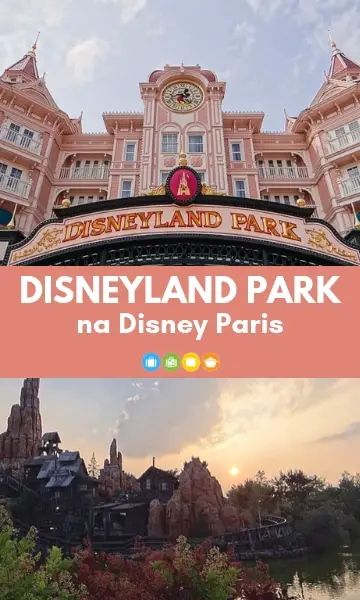Disneyland Park na Disney Paris | Malas e Panelas