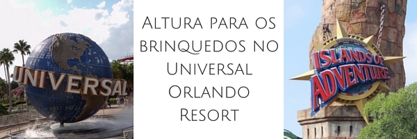 Altura para os brinquedos no Universal Orlando Resort