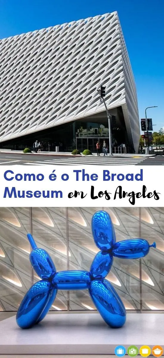 Como é o The Broad Museum em Los Angeles | Malas e Panelas