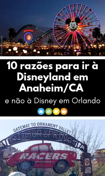 10 razões para ir à Disneyland em Anaheim/CA e não à Disney em Orlando | Malas e Panelas