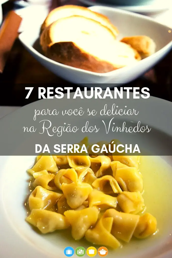 7 restaurantes na Região dos Vinhedos da Serra Gaúcha para você se deliciar | Malas e Panelas