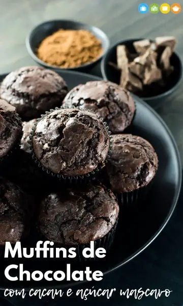 Muffins de chocolate com cacau e açúcar mascavo | Malas e Panelas