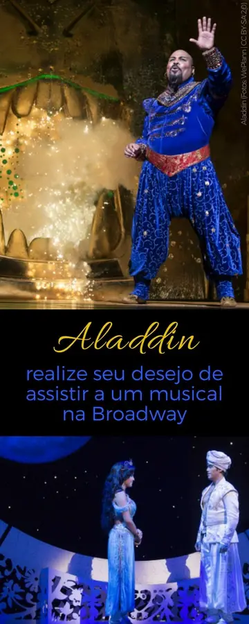 Aladdin - realize seu desejo de assistir a um show na Broadway