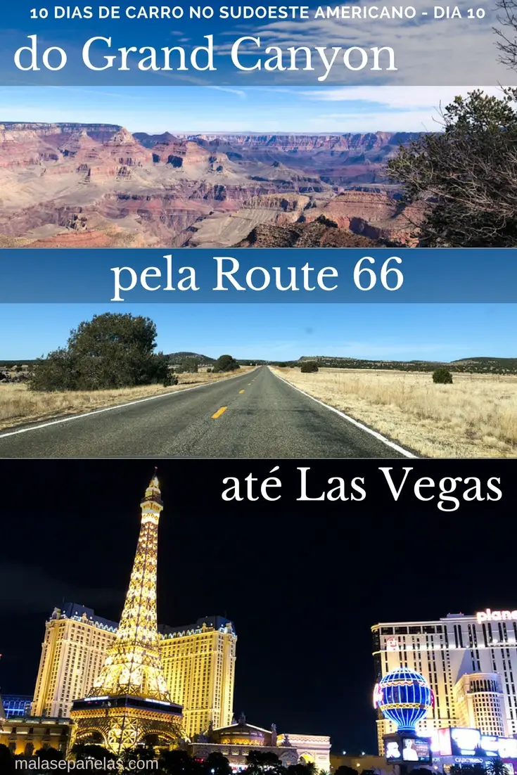10 dias no sudoeste americano - Décimo dia: Do Grand Canyon a Las Vegas pela Route 66 | Malas e Panelas