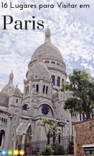 16 Lugares para Visitar em Paris | Malas e Panelas
